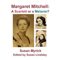 Margaret Mitchell: A Scarlett or a Melanie - Paperback