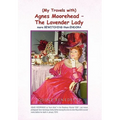 My Travels with Agnes Moorehead - The Lavender Lady - Hardcover