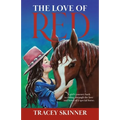 The Love of Red: A girl's journey back to riding through the love and bond of a special horse. - Paperback
