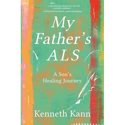My Father's ALS: A Son's Healing Journey - Paperback