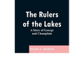 The Rulers of the Lakes: A Story of George and Champlain - Paperback