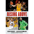 Rising Above: How 11 Athletes Overcame Challenges in Their Youth to Become Stars - Paperback