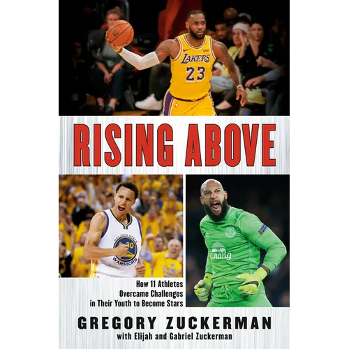Rising Above: How 11 Athletes Overcame Challenges in Their Youth to Become Stars - Paperback