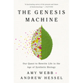 The Genesis Machine: Our Quest to Rewrite Life in the Age of Synthetic Biology - Paperback