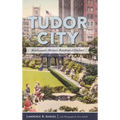 Tudor City: Manhattan's Historic Residential Enclave - Hardcover