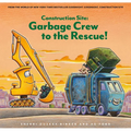 Construction Site: Garbage Crew to the Rescue! - Hardcover