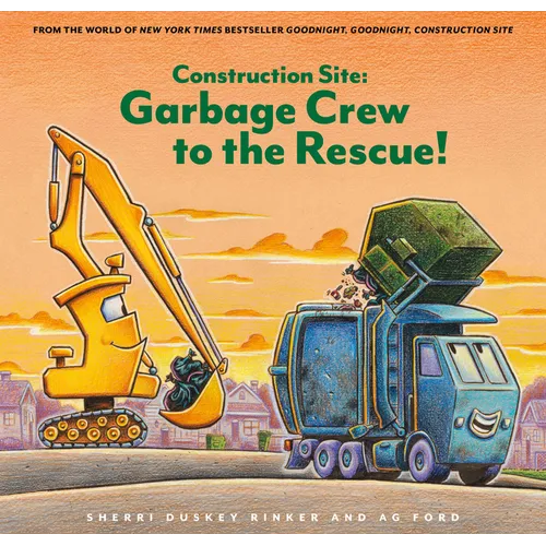Construction Site: Garbage Crew to the Rescue! - Hardcover