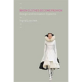 When Clothes Become Fashion - Paperback