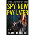 Spy Now, Pay Later - Paperback
