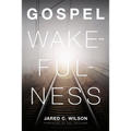 Gospel Wakefulness - Paperback