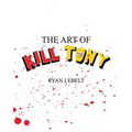 The Art of Kill Tony - Paperback