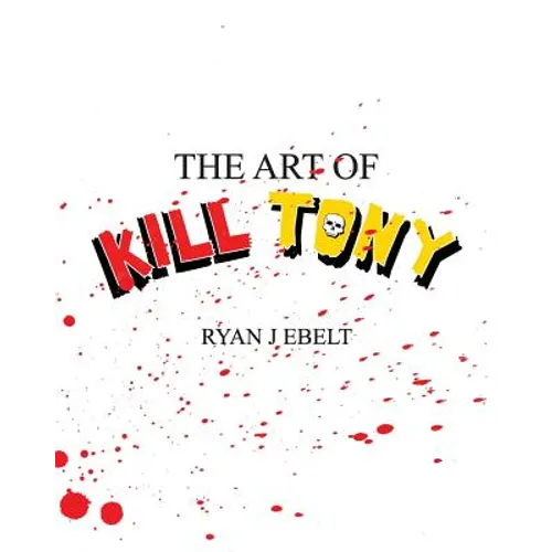The Art of Kill Tony - Paperback