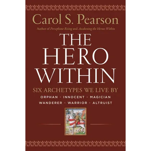 Hero Within - Rev. & Expanded Ed.: Six Archetypes We Live by - Paperback