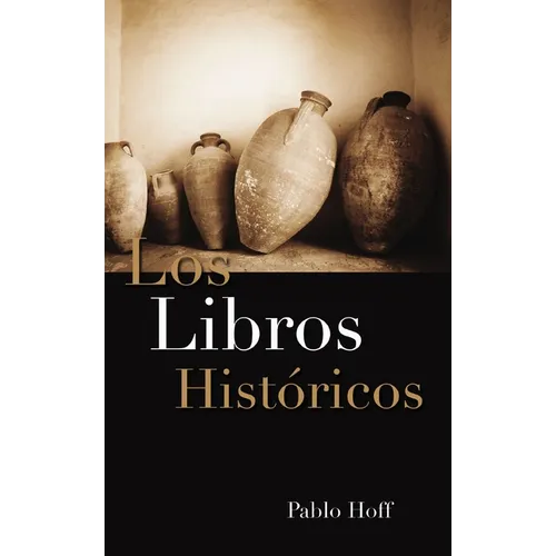 Los Libros Hist Ricos: Dios y Su Pueblo En El Antiguo Testamento - Paperback