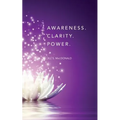 Awareness. Clarity. Power. - Paperback