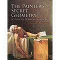 The Painter's Secret Geometry: A Study of Composition in Art - Paperback