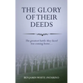 The Glory of Their Deeds - Paperback