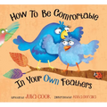 How to Be Comfortable in Your Own Feathers - Paperback