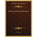 Fifty Years of Psychical Research - Hardcover