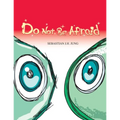 Do not be afraid: Wordless Picture Book - Paperback