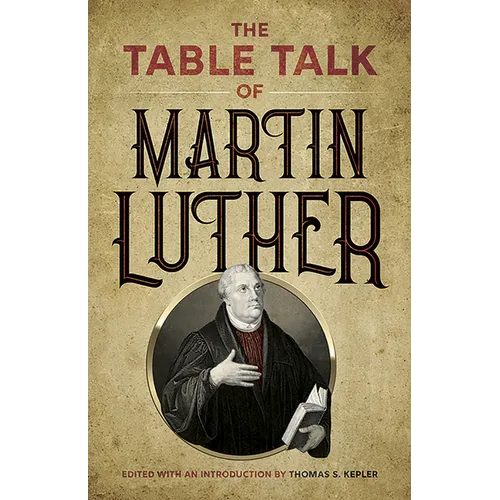 The Table Talk of Martin Luther - Paperback