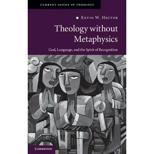 Theology Without Metaphysics: God, Language, and the Spirit of Recognition - Paperback