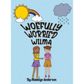 Woefully Worried Wilma - Hardcover
