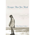 Stronger Than You Think: Becoming Whole Without Having to Be Perfect. a Woman's Guide - Paperback