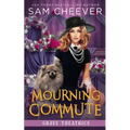 Mourning Commute: A fun and Quirky Standalone Cozy Mystery with Pets - Paperback