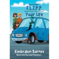 F.L.I.P.P. Your Life, A Children's Book to Understanding Their Walk with Christ, Second Edition - Paperback