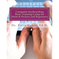 Computer Keyboarding Basic Training Camp for Hunt & Peckers and Beginners - Paperback