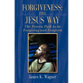 Forgiveness the Jesus Way - Hardcover