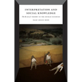 Interpretation and Social Knowledge: On the Use of Theory in the Human Sciences - Paperback