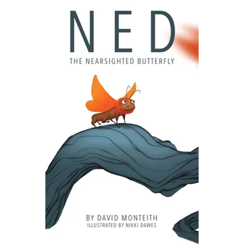 Ned The Nearsighted Butterfly - Hardcover
