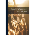 Dakota Wowapi Wakan Kin - Paperback