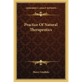 Practice Of Natural Therapeutics - Paperback