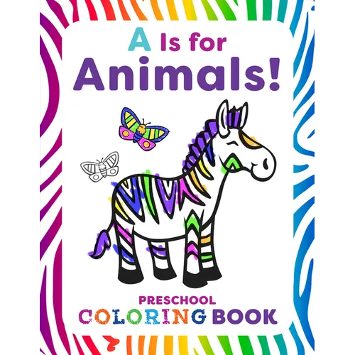 A is for Animals!: Preschool Coloring Book - Paperback