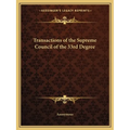 Transactions of the Supreme Council of the 33rd Degree - Paperback