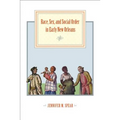 Race, Sex, and Social Order in Early New Orleans - Paperback