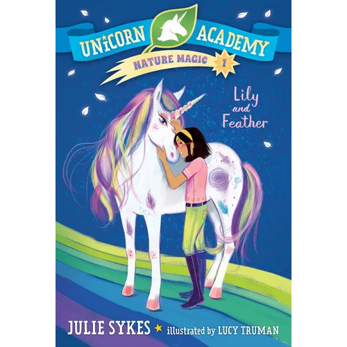 Unicorn Academy Nature Magic #1: Lily and Feather - Paperback