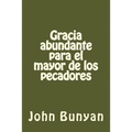 Gracia abundante para el mayor de los pecadores - Paperback