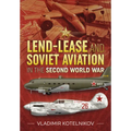Lend-Lease and Soviet Aviation in the Second World War - Paperback