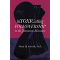 Intoxicating Followership: In the Jonestown Massacre - Hardcover
