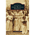 Shenandoah Apple Blossom Festival - Hardcover