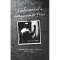 Confessions of a Compassionate Felon: A Collection of Convictions, Contemplations & Poetic Perspectives - Paperback