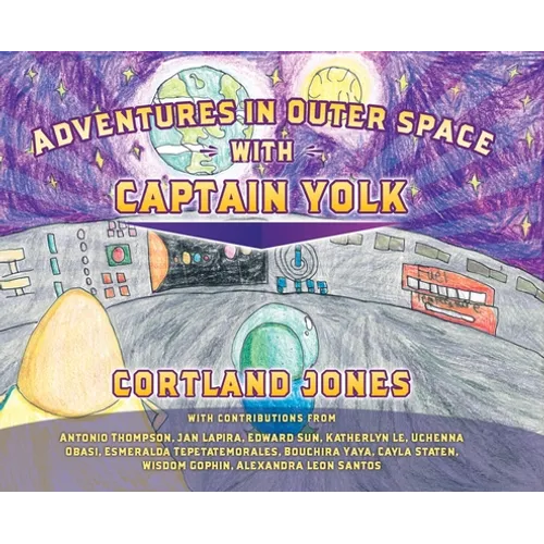 Adventures in Outer Space with Captain Yolk - Hardcover