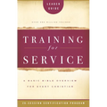 Training for Service: A Basic Bible Overview for Every Christian: 26-Session Certification Program - Paperback