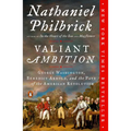 Valiant Ambition: George Washington, Benedict Arnold, and the Fate of the American Revolution - Paperback