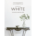 For the Love of White: The White and Neutral Home - Hardcover