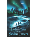 The Brothers Three: and the Shadow Hunters - Paperback